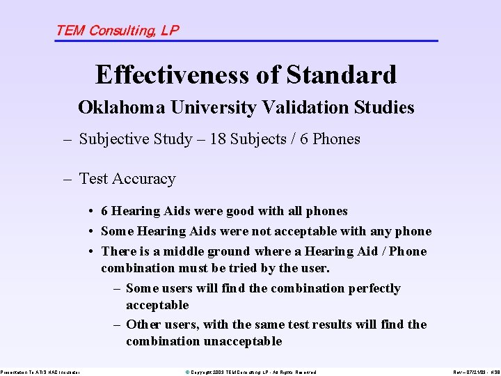 Effectiveness of Standard Oklahoma University Validation Studies – Subjective Study – 18 Subjects /