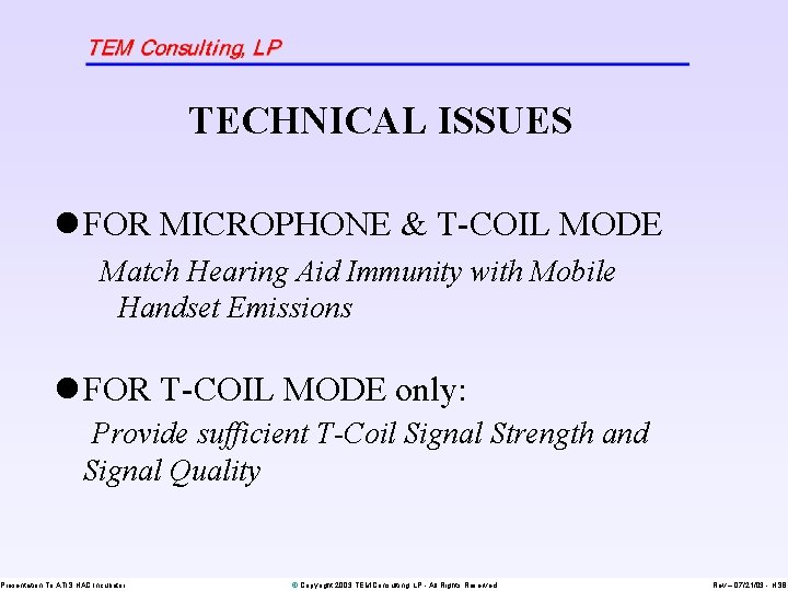 TECHNICAL ISSUES l FOR MICROPHONE & T-COIL MODE Match Hearing Aid Immunity with Mobile