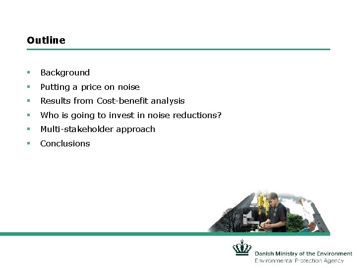 Outline § Background § Putting a price on noise § Results from Cost-benefit analysis