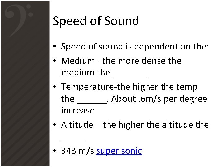 Speed of Sound • Speed of sound is dependent on the: • Medium –the Speed of Sound • Speed of sound is dependent on the: • Medium –the