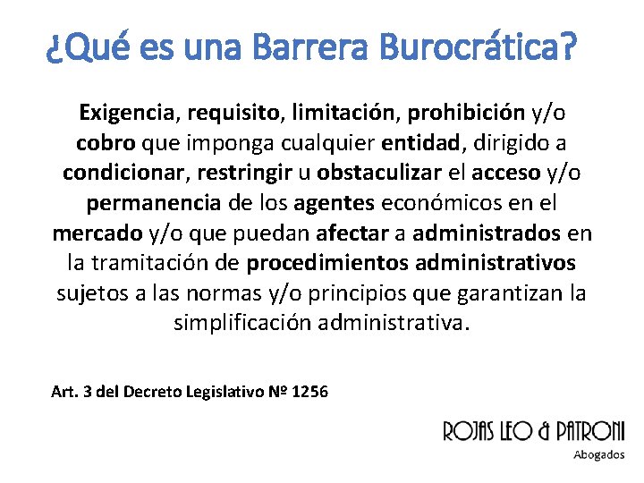 ¿Qué es una Barrera Burocrática? Exigencia, requisito, limitación, prohibición y/o cobro que imponga cualquier