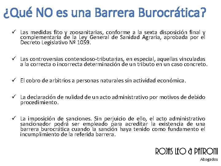 ¿Qué NO es una Barrera Burocrática? ü Las medidas fito y zoosanitarias, conforme a