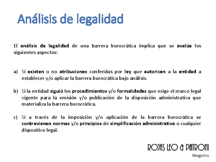 Análisis de legalidad El análisis de legalidad de una barrera burocrática implica que se