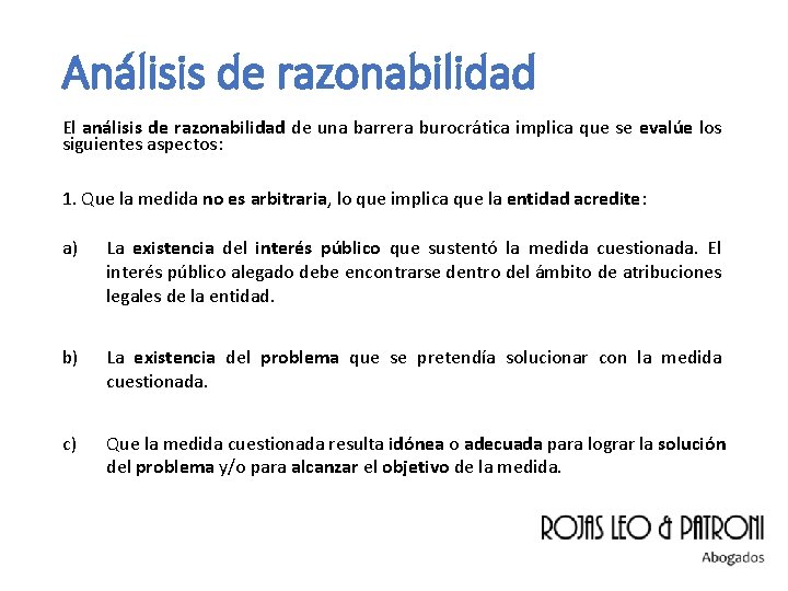 Análisis de razonabilidad El análisis de razonabilidad de una barrera burocrática implica que se