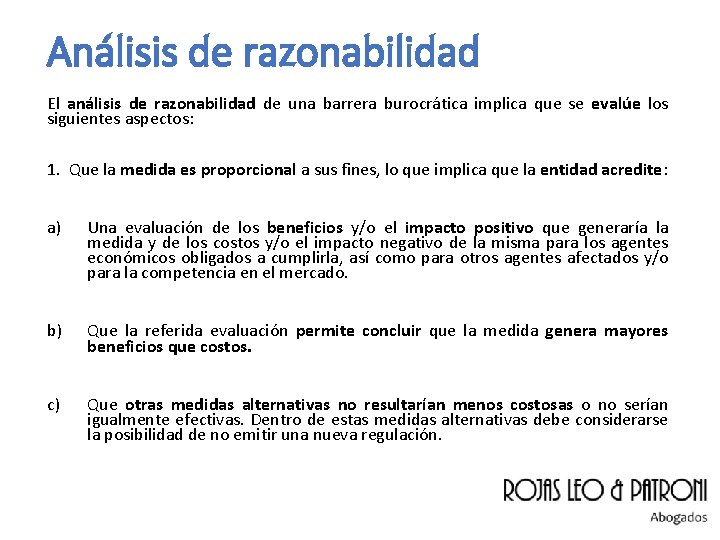 Análisis de razonabilidad El análisis de razonabilidad de una barrera burocrática implica que se