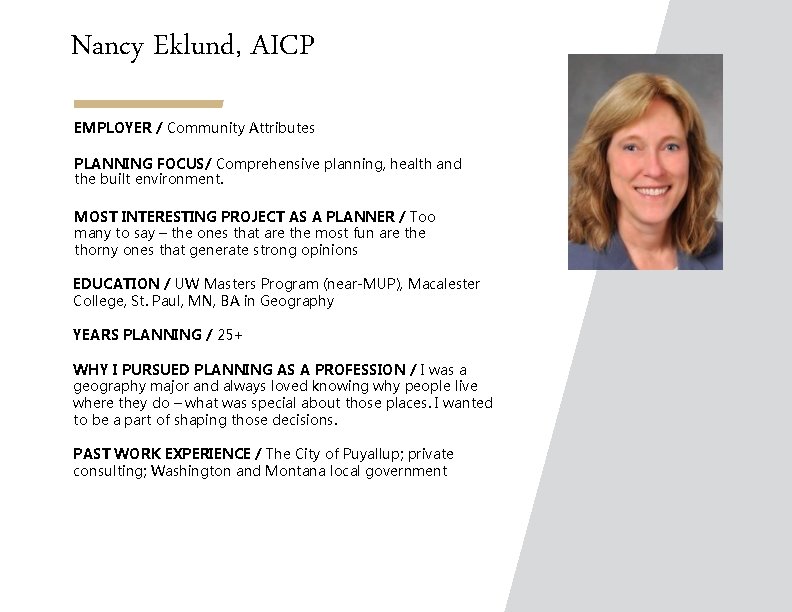 Nancy Eklund, AICP EMPLOYER / Community Attributes PLANNING FOCUS/ Comprehensive planning, health and the