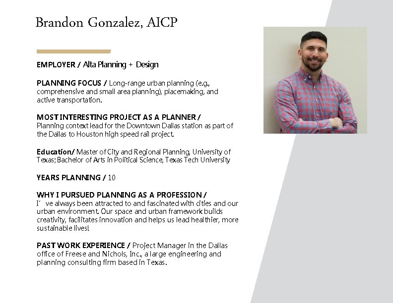 Brandon Gonzalez, AICP EMPLOYER / Alta Planning + Design PLANNING FOCUS / Long-range urban