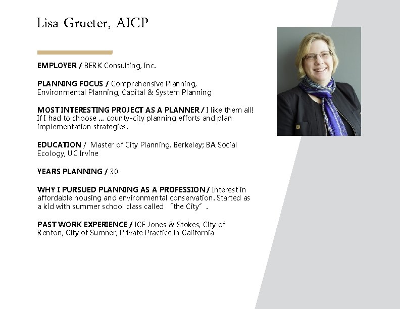 Lisa Grueter, AICP EMPLOYER / BERK Consulting, Inc. PLANNING FOCUS / Comprehensive Planning, Environmental