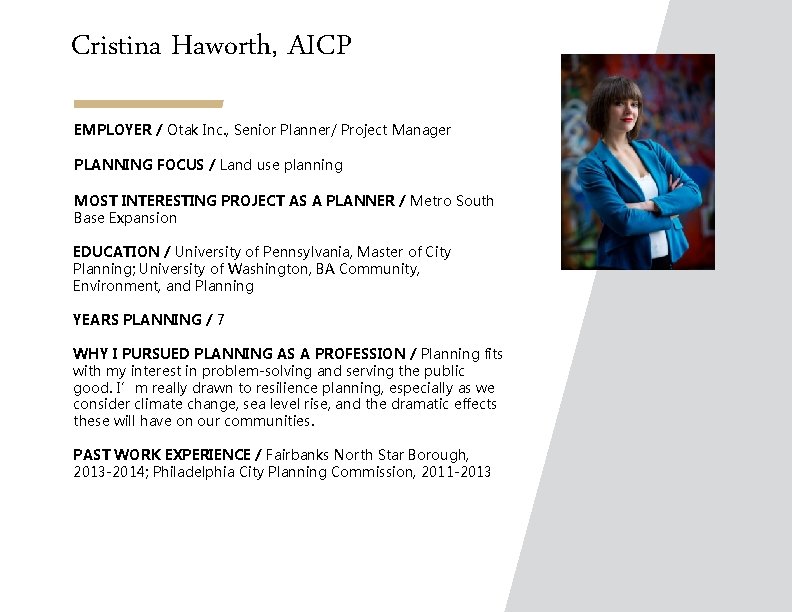 Cristina Haworth, AICP EMPLOYER / Otak Inc. , Senior Planner/ Project Manager PLANNING FOCUS