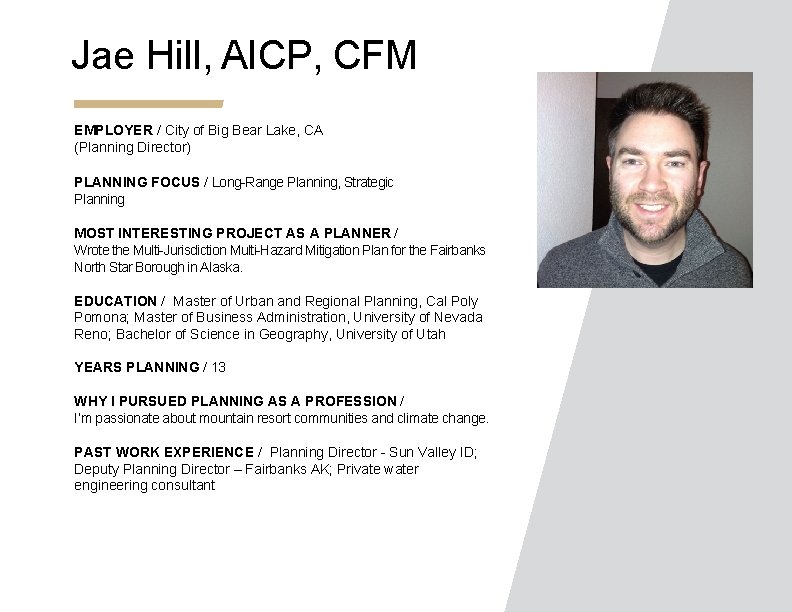 Jae Hill, AICP, CFM EMPLOYER / City of Big Bear Lake, CA (Planning Director)