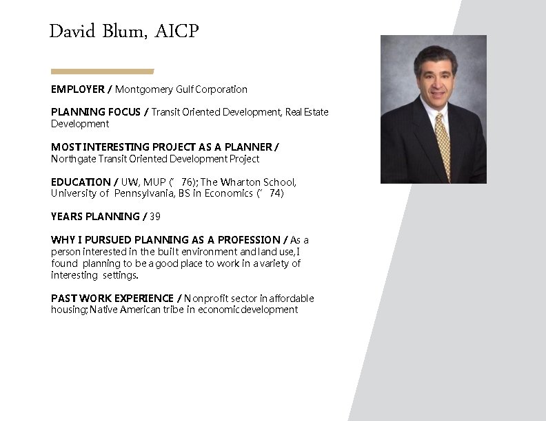 David Blum, AICP EMPLOYER / Montgomery Gulf Corporation PLANNING FOCUS / Transit Oriented Development,