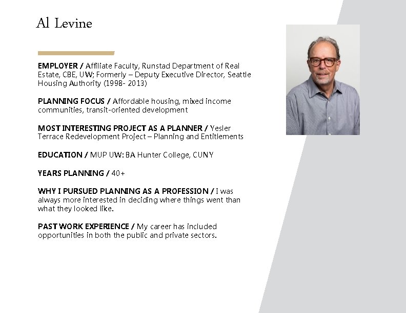 Al Levine EMPLOYER / Affiliate Faculty, Runstad Department of Real Estate, CBE, UW; Formerly