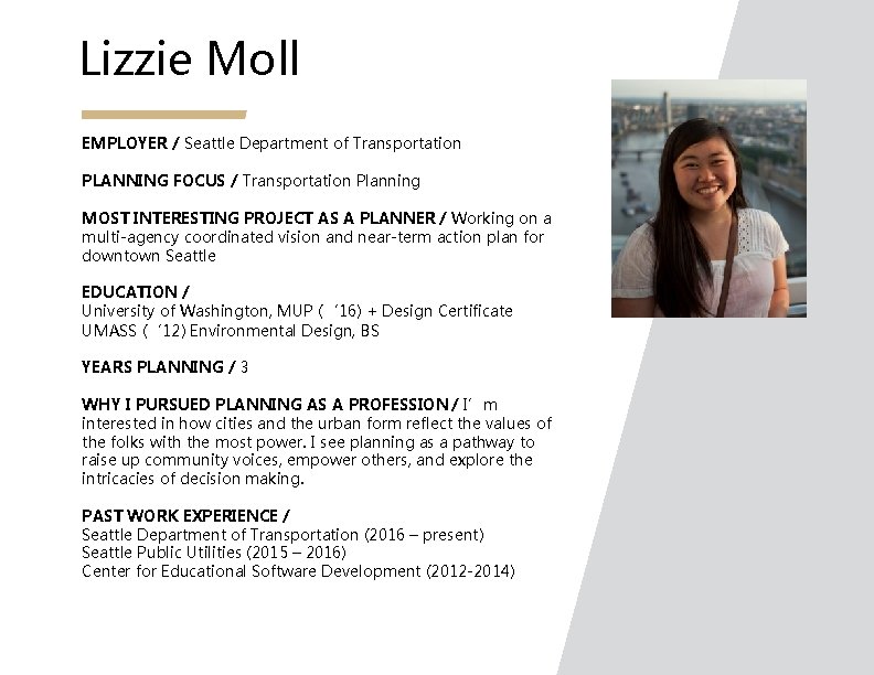 Lizzie Moll EMPLOYER / Seattle Department of Transportation PLANNING FOCUS / Transportation Planning MOST