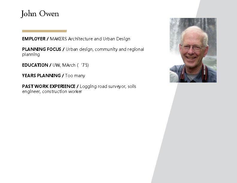 John Owen EMPLOYER / MAKERS Architecture and Urban Design PLANNING FOCUS / Urban design,