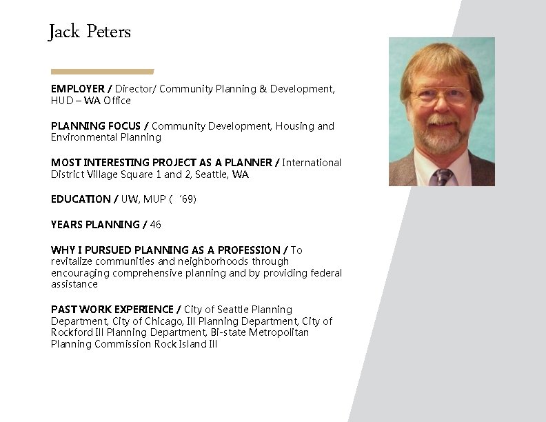 Jack Peters EMPLOYER / Director/ Community Planning & Development, HUD – WA Office PLANNING