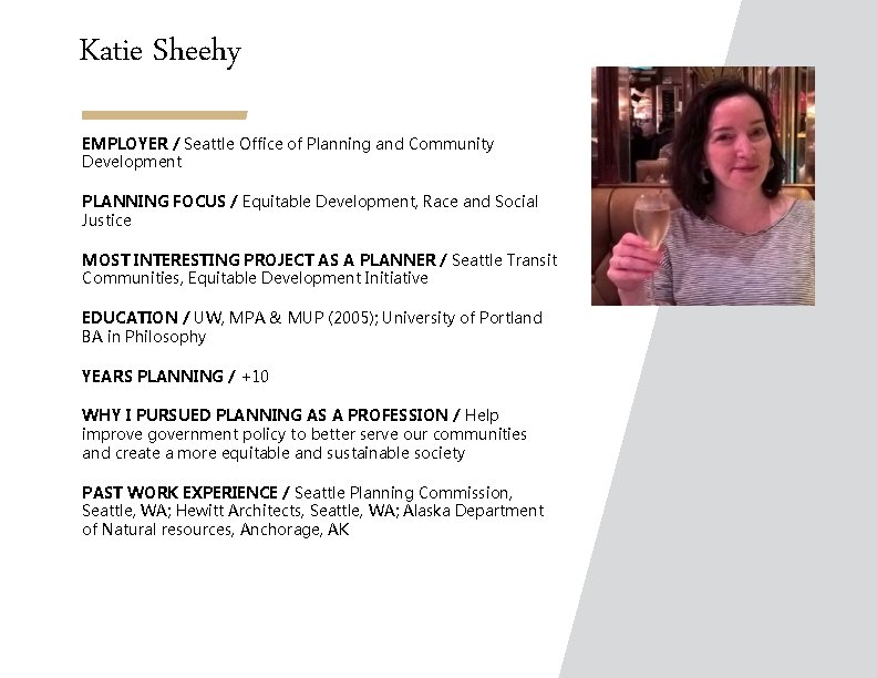 Katie Sheehy EMPLOYER / Seattle Office of Planning and Community Development PLANNING FOCUS /