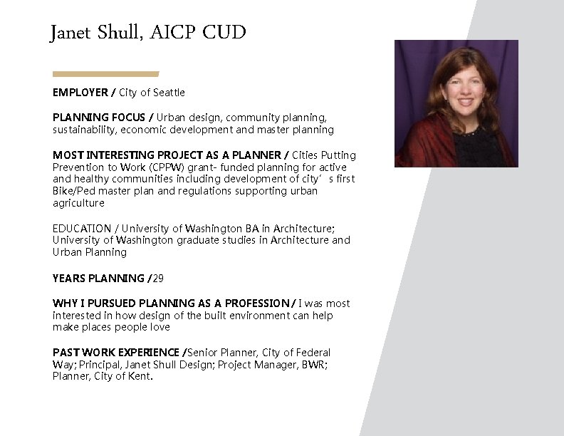 Janet Shull, AICP CUD EMPLOYER / City of Seattle PLANNING FOCUS / Urban design,