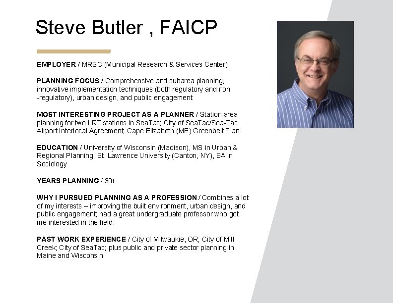 Steve Butler , FAICP EMPLOYER / MRSC (Municipal Research & Services Center) PLANNING FOCUS