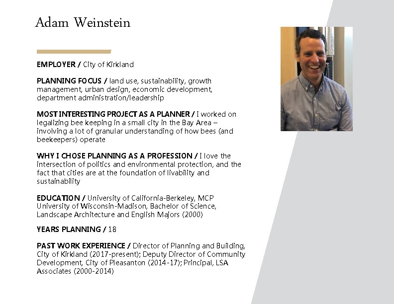Adam Weinstein EMPLOYER / City of Kirkland PLANNING FOCUS / land use, sustainability, growth