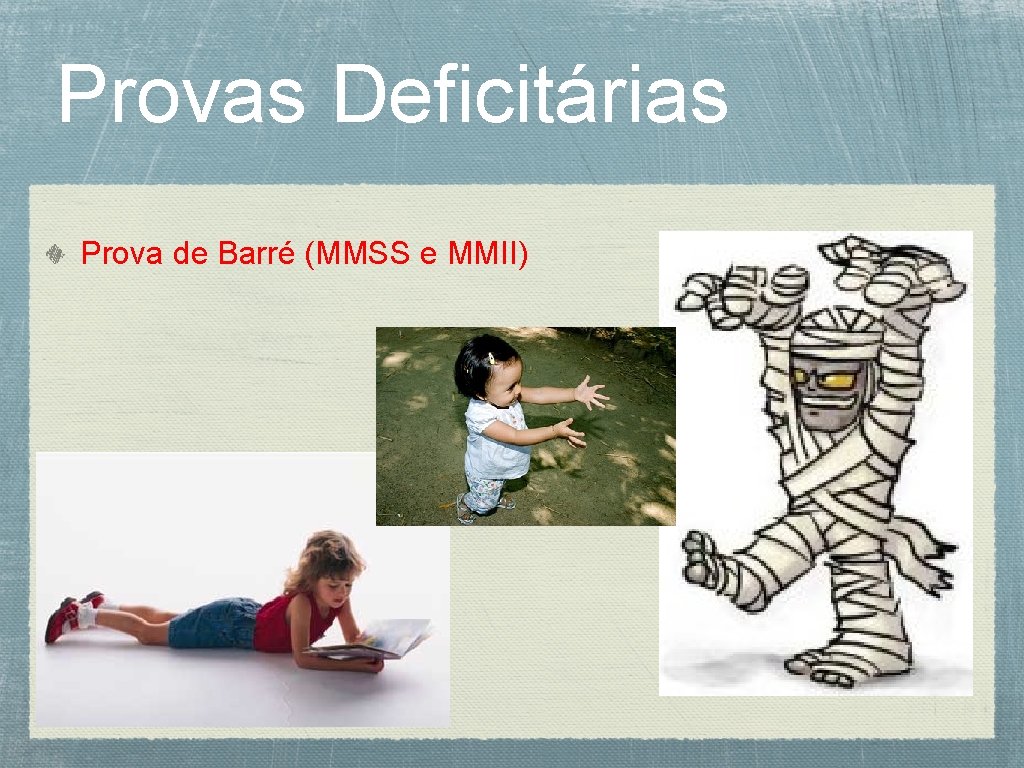 Provas Deficitárias Prova de Barré (MMSS e MMII) 