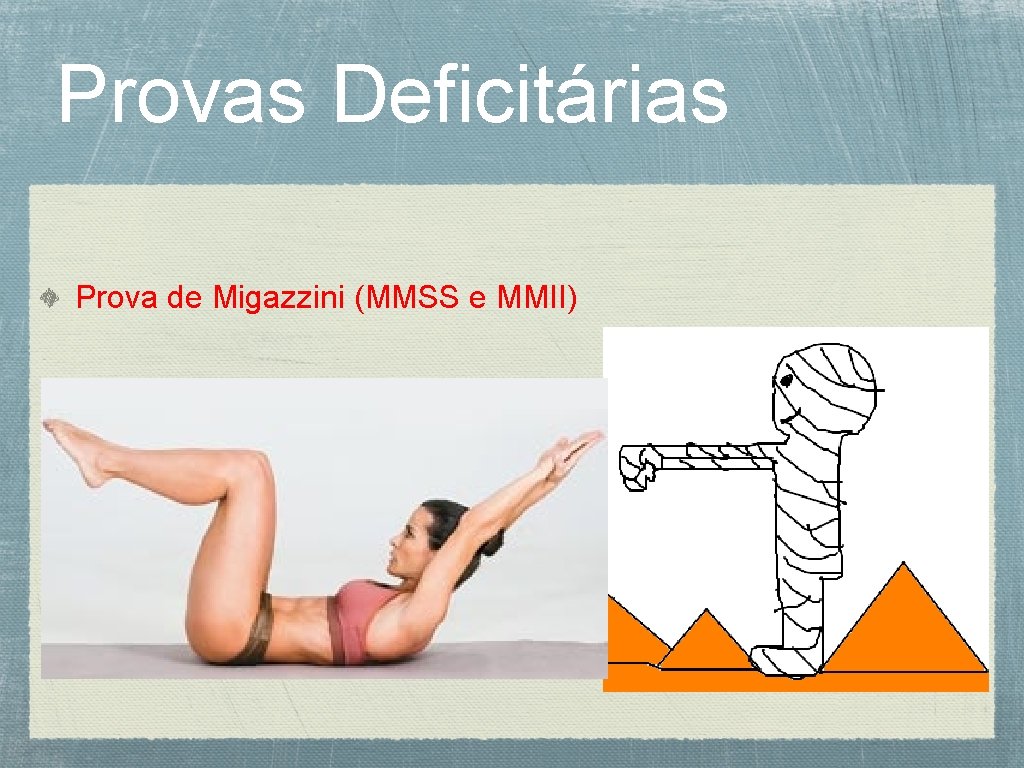 Provas Deficitárias Prova de Migazzini (MMSS e MMII) 