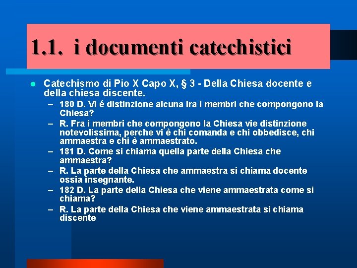 1. 1. i documenti catechistici l Catechismo di Pio X Capo X, § 3