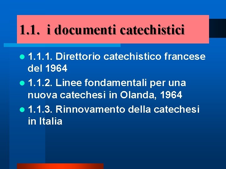 1. 1. i documenti catechistici l 1. 1. 1. Direttorio catechistico francese del 1964