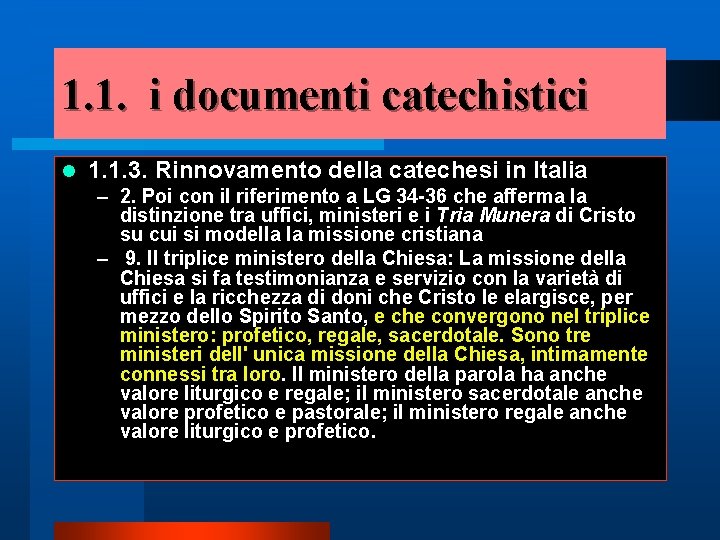 1. 1. i documenti catechistici l 1. 1. 3. Rinnovamento della catechesi in Italia