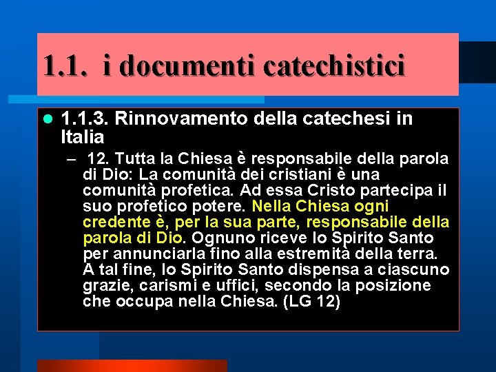 1. 1. i documenti catechistici l 1. 1. 3. Rinnovamento della catechesi in Italia