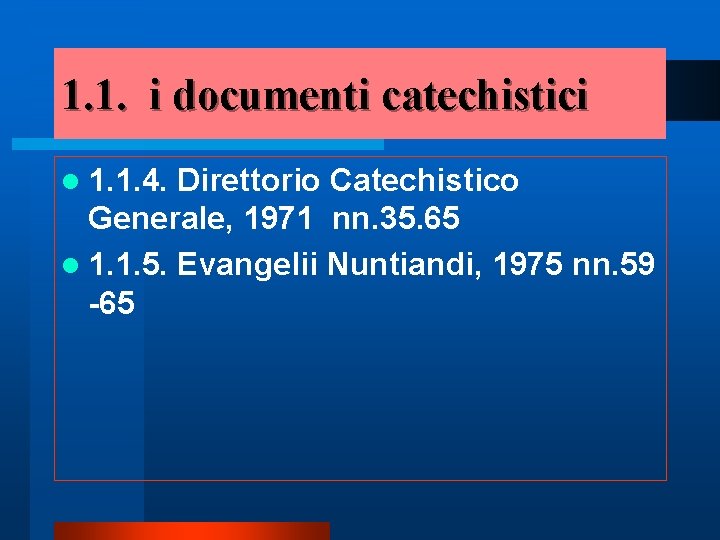 1. 1. i documenti catechistici l 1. 1. 4. Direttorio Catechistico Generale, 1971 nn.