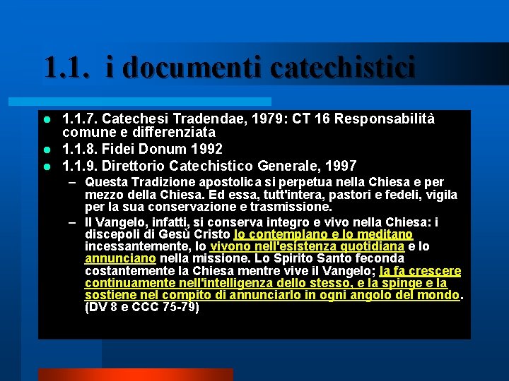 1. 1. i documenti catechistici 1. 1. 7. Catechesi Tradendae, 1979: CT 16 Responsabilità