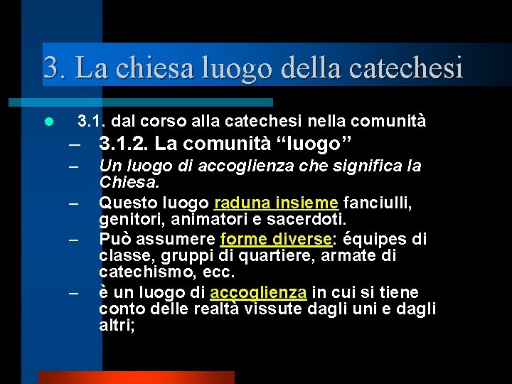 3. La chiesa luogo della catechesi l 3. 1. dal corso alla catechesi nella