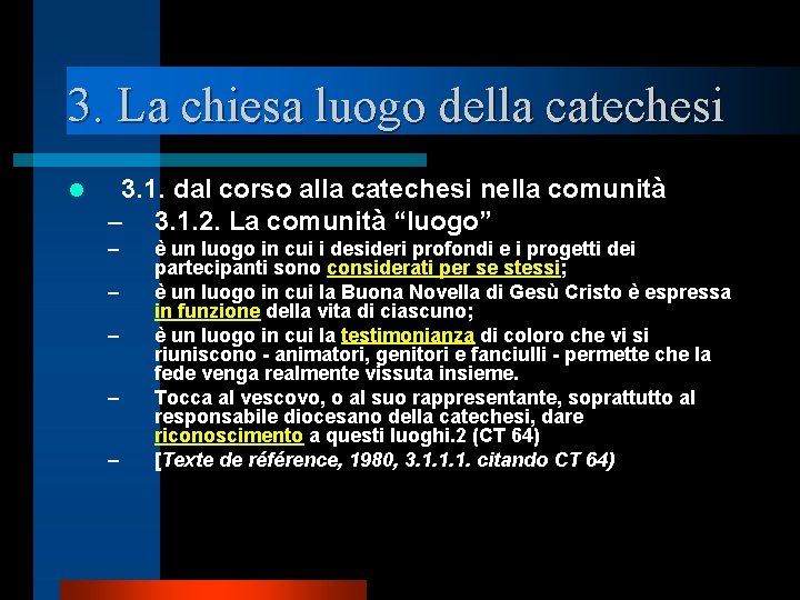 3. La chiesa luogo della catechesi l 3. 1. dal corso alla catechesi nella