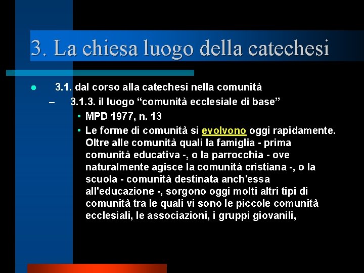 3. La chiesa luogo della catechesi l 3. 1. dal corso alla catechesi nella