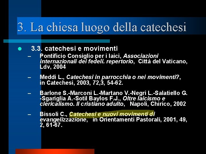 3. La chiesa luogo della catechesi 3. 3. catechesi e movimenti l – Pontificio