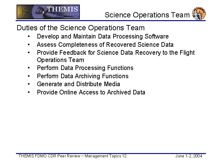 Science Operations Team Duties of the Science Operations Team • • Develop and Maintain