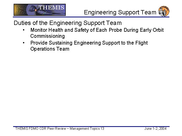 Engineering Support Team Duties of the Engineering Support Team • • Monitor Health and