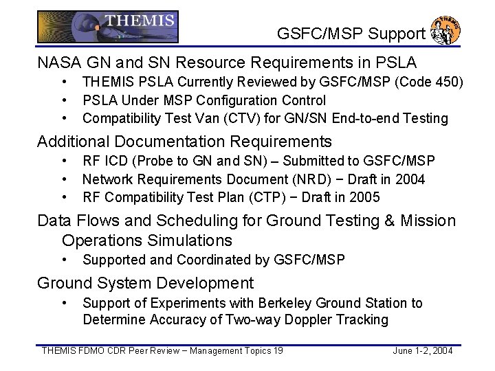 GSFC/MSP Support NASA GN and SN Resource Requirements in PSLA • • • THEMIS