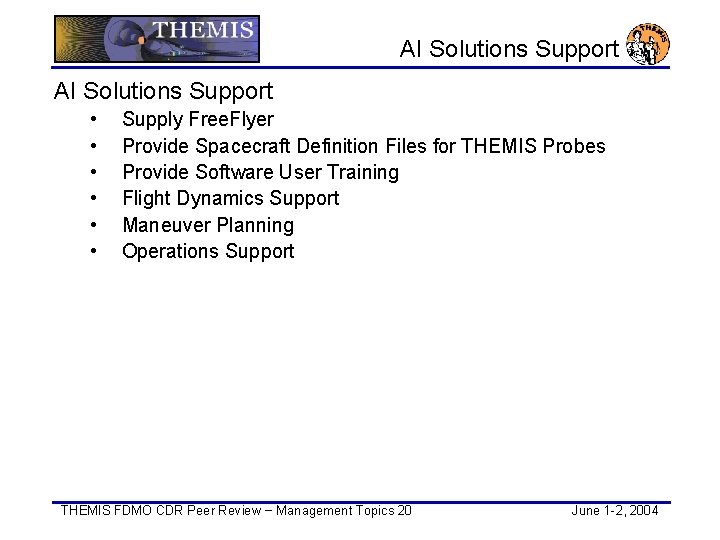 AI Solutions Support • • • Supply Free. Flyer Provide Spacecraft Definition Files for