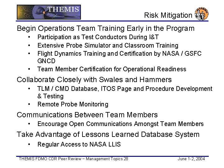 Risk Mitigation Begin Operations Team Training Early in the Program • • Participation as