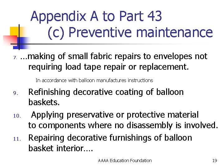 Appendix A to Part 43 (c) Preventive maintenance 7. …making of small fabric repairs