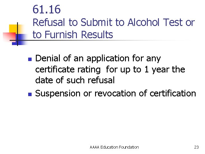 61. 16 Refusal to Submit to Alcohol Test or to Furnish Results n n