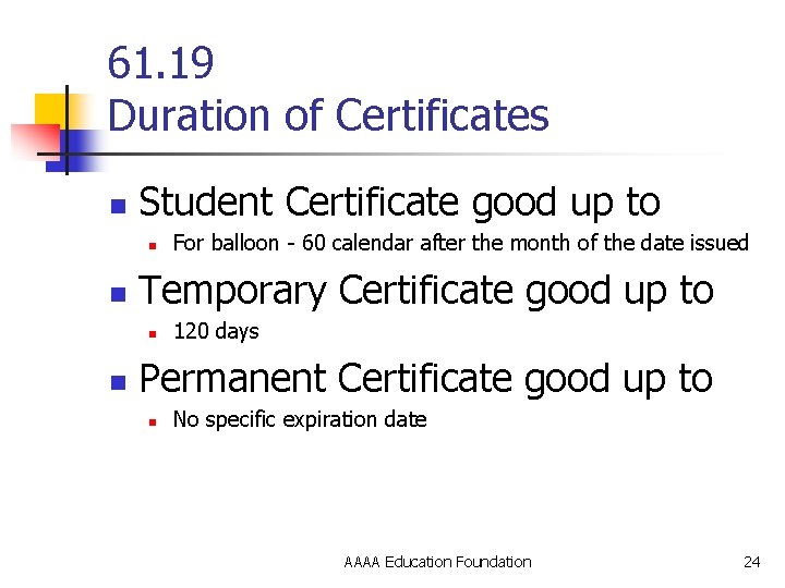 61. 19 Duration of Certificates n Student Certificate good up to n n Temporary