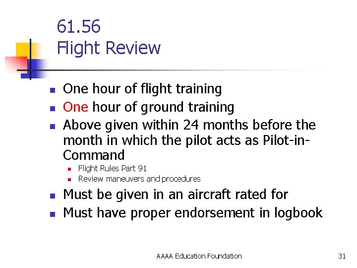 61. 56 Flight Review n n n One hour of flight training One hour