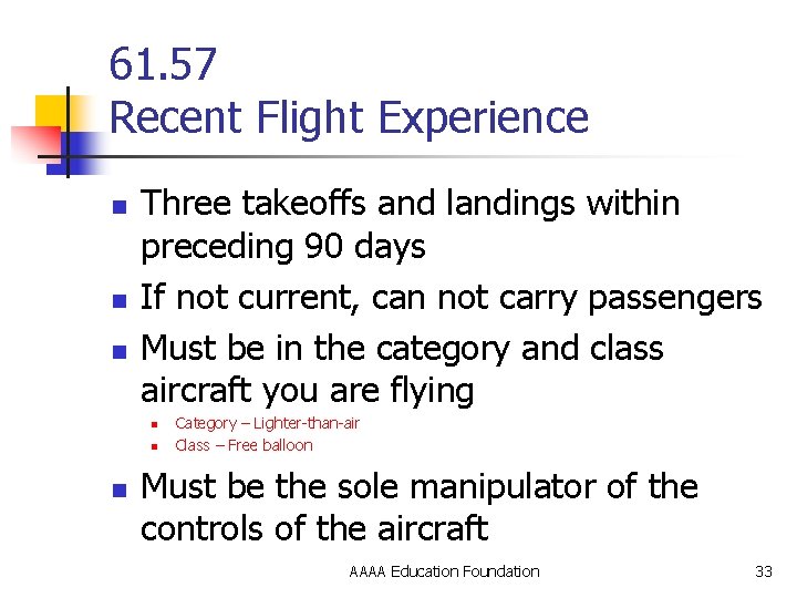 61. 57 Recent Flight Experience n n n Three takeoffs and landings within preceding