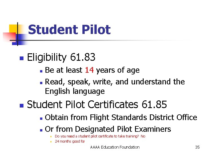 Student Pilot n Eligibility 61. 83 Be at least 14 years of age n