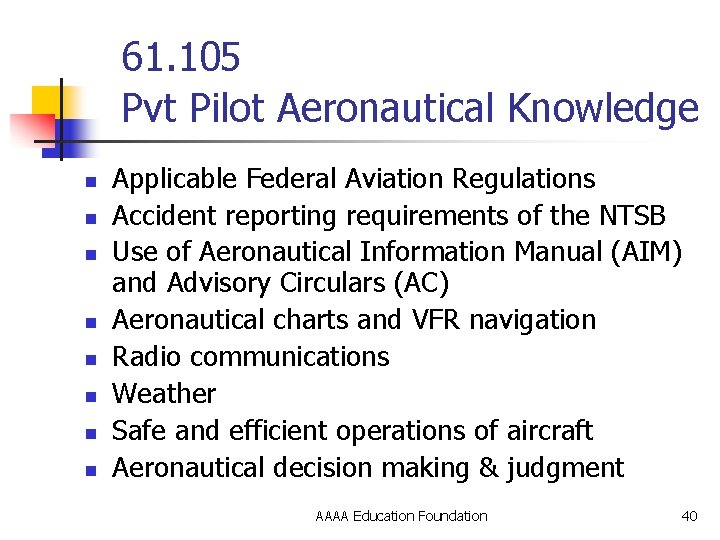 61. 105 Pvt Pilot Aeronautical Knowledge n n n n Applicable Federal Aviation Regulations