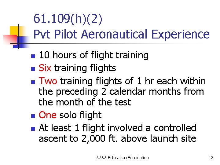 61. 109(h)(2) Pvt Pilot Aeronautical Experience n n n 10 hours of flight training