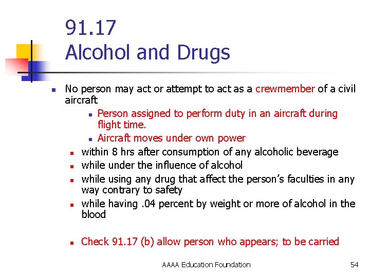 91. 17 Alcohol and Drugs n No person may act or attempt to act