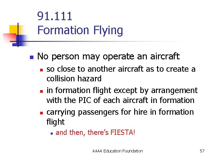 91. 111 Formation Flying n No person may operate an aircraft n n n